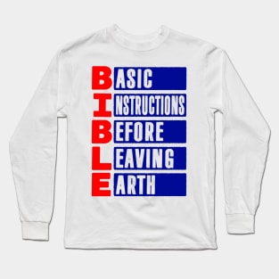 BIBLE Basic Instructions Before Leaving Earth Long Sleeve T-Shirt